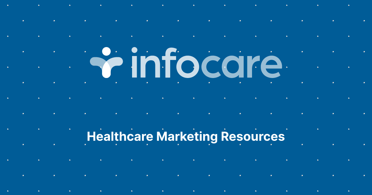 Healthcare Marketing Resources | Infocare